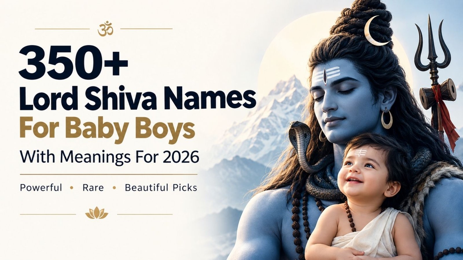 350+ Lord Shiva Names For Baby Boys With Meanings For 2026: Powerful, Rare And Surprisingly Beautiful Picks