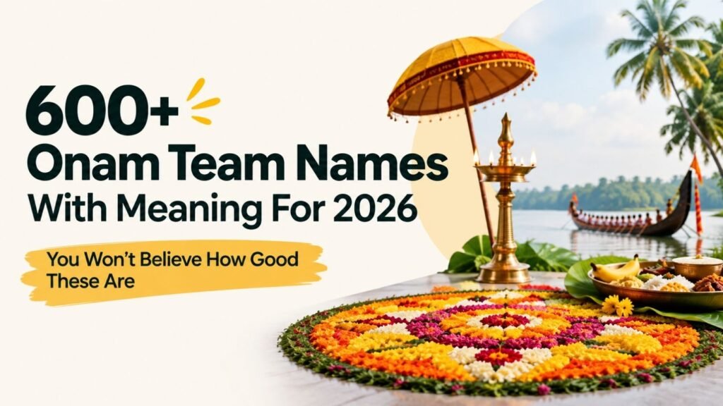 600+ Onam Team Names With Meaning For 2026 You Won’t Believe How Good These Are
