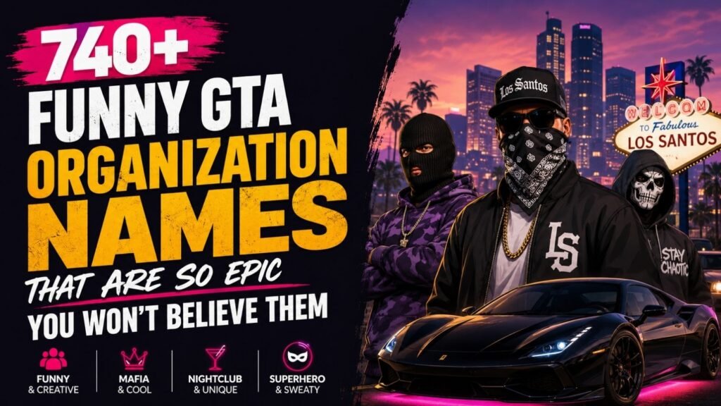 740+ Funny GTA Organization Names That Are So Epic You Won’t Believe Them