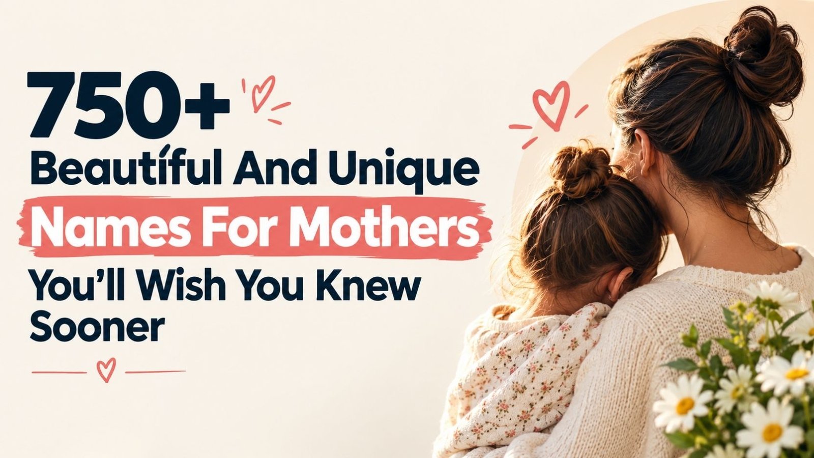 750+ Beautiful And Unique Names For Mothers You’ll Wish You Knew Sooner