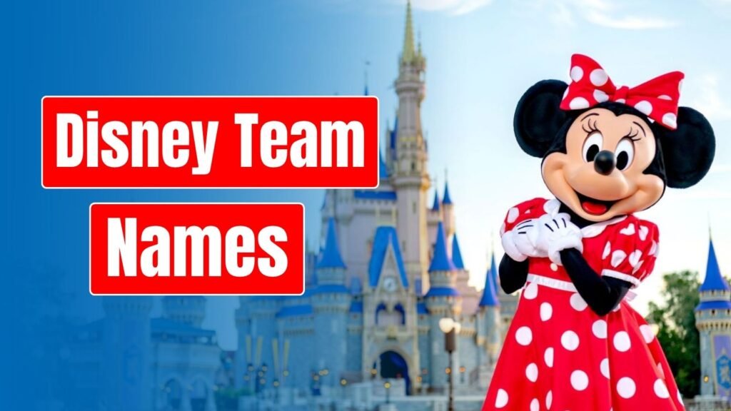 900+ Disney Team Names That Will Make Your Crew Unforgettable