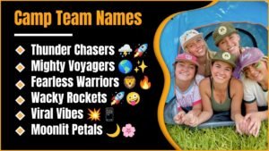763+ Camp Team Names That Are Funny, Cool, Unique And Surprisingly Creative